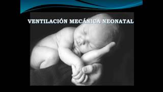 12 Ventilación mecánica neonatal [upl. by Ayenet]