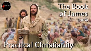 Come Follow Me  James part 2 Practical Christianity [upl. by Euqitsym]