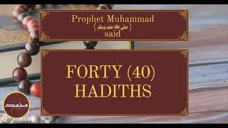 40 Hadiths  Learn the Sayings of the Prophet Muhammad ﷺ  Sahih Bukhari amp Muslims  Sahih Hadiths [upl. by Cappello]