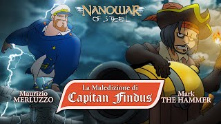 Nanowar Of Steel  La Maledizione di Capitan FindusTheMerluzzmarkthehammer [upl. by Ehcram]