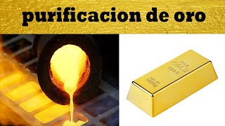 Refinación de oro  proceso de limpieza de oro [upl. by Lewap]