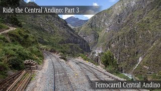 Ride the Ferrocarril Central Andino Part 3 Inferillo bridge and more [upl. by Drofliw780]