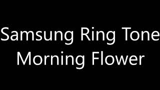 Samsung ringtone  Morning Flower [upl. by Naras]