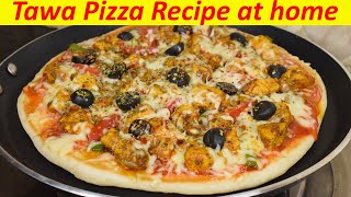 Tawa Pizza at home  Pizza recipe without oven  How to make pizza dough at home [upl. by Notlrac]