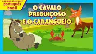 O Cavalo Preguiçoso E O Caranguejo  morais e histórias de dormir para crianças [upl. by Sherilyn374]