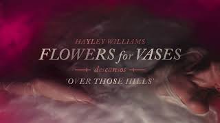 Hayley Williams  Over Those Hills Official Audio [upl. by Halbeib793]