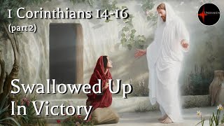 Come Follow Me  1 Corinthians 1416 part 2 Swallowed Up in Victory [upl. by Aneek816]