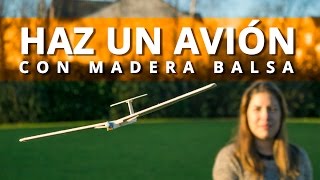 Cómo hacer un avión o planeador de madera balsa [upl. by Llennhoj519]