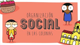 Organización social en las colonias [upl. by Myrwyn]