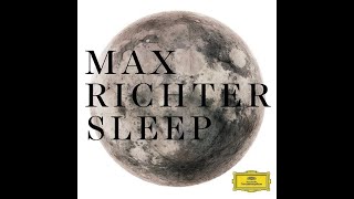 Max Richter  Sleep  Constellation 1amp2 [upl. by Elbag]