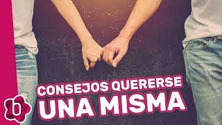 Consejos para quererse a una misma y tener autoestima [upl. by Genet]