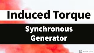 9 Induced Torque in Synchronous Generator [upl. by Carma]