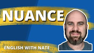 Define Nuance and Pronounce Nuance Learn English With Nate [upl. by Oile]