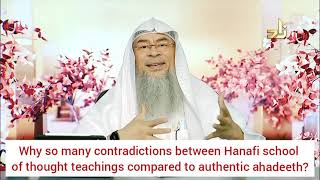 Why are there so many contradictions between Hanafi madhab amp Authentic hadiths  Assim al hakeem [upl. by Oirasan159]