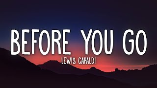 Lewis Capaldi  Before You Go Lyrics [upl. by Fitzsimmons]