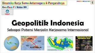 Dinamika Kerjasama Antarnegara bag 2 Geopolitik Indonesia Geo Klas XII [upl. by Jarnagin580]