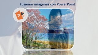 FUSIONAR IMAGENES CON POWERPOINT [upl. by Sirrah]