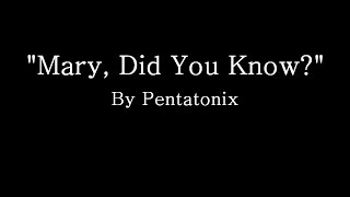 Mary Did You Know  Pentatonix Lyrics [upl. by Bernstein290]