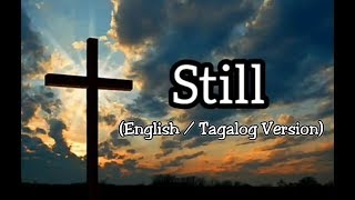 STILL  MANANATILI ENGLISH  TAGALOG VERSION WITH LYRICS [upl. by Bernt]