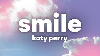 Katy Perry  Smile Lyrics 😃 [upl. by Rednav]