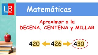 Aproximar a la DECENA CENTENA y MILLAR ✔👩‍🏫 PRIMARIA [upl. by Galvin786]