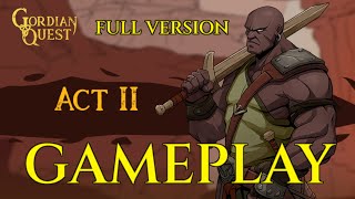 ACT 2 GAMEPLAY  Gordian Quest Full Release Lets Play Ep 1 [upl. by Lonyer]