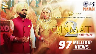 Qismat 2 Title Track Full Video  Ammy Virk  Sargun Mehta  B Praak  Jaani  Tips Punjabi [upl. by Anton650]