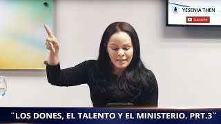 Pastora Yesenia Then  Los Dones el Talento y el Ministerio Prt3 [upl. by Euqinoj]