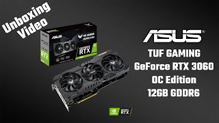 Unboxing ASUS TUF Gaming GeForce RTX 3060 OC 12GB GDDR6 [upl. by Gardas]