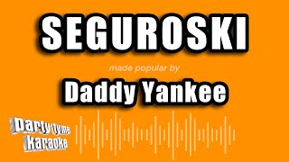 Daddy Yankee  Seguroski Versión Karaoke [upl. by Keyes]