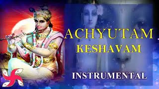 Instrumental  Achyutam Keshavam  Krishna Bhajan [upl. by Crowe]