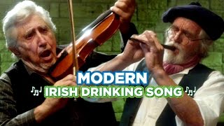 The Modern Irish Drinking Song [upl. by Eniamor]