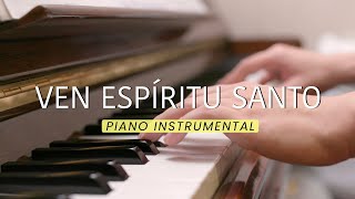 VEN ESPÍRITU SANTO 🔥  Grupo Barak Piano Instrumental  Romina Fernández [upl. by Jorgensen]