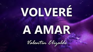 Valentín Elizalde  Volveré A Amar  Letra [upl. by Autumn304]