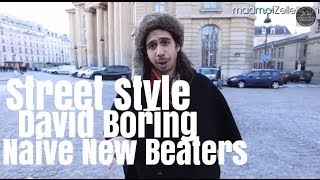 David Boring Naive New Beaters le Street Style [upl. by Eenet]