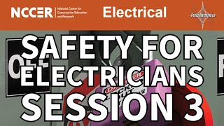 NCCER Electricity Level I Module 26102 23 11E Safety for Electricians Session 3 [upl. by Gonsalve]