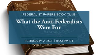 Federalist Papers Book Club What the AntiFederalists Were For [upl. by Viviene]