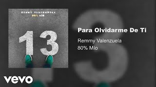 Remmy Valenzuela  Para Olvidarme De Ti Audio [upl. by Vescuso]