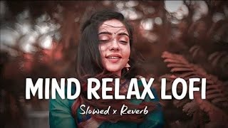 mind relax lofi song  sad songs mashup  sad song  new song  hindi song  lofi song [upl. by Genet]