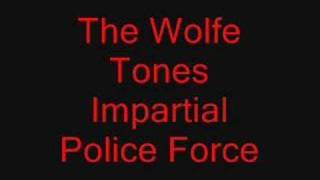 The Wolfe Tones  impartial Police Force [upl. by Colwen]