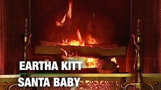 Eartha Kitt  Santa Baby Christmas Fireplace [upl. by Shig696]