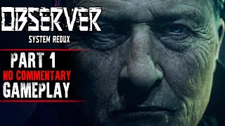 Observer System Redux Gameplay  Part 1 No Commentary [upl. by Anehsuc710]