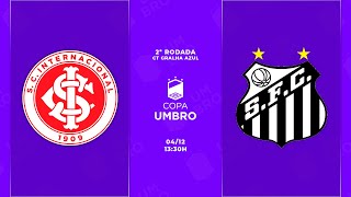 INTERNACIONAL X SANTOS  2ª Rodada  Copa Umbro 2024 [upl. by Eno]