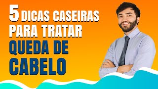 🏆 5 DICAS CASEIRAS para TRATAR QUEDA DE CABELO em Casa  Dr Lucas Fustinoni [upl. by Leid419]