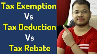 Tax Rebate VS Tax Deduction Vs Tax Exemption  Tax Term Explain [upl. by Adnohral796]