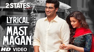 Mast Magan Full Song with Lyrics  2 States  Arijit Singh  Arjun Kapoor Alia Bhatt [upl. by Sehcaep]