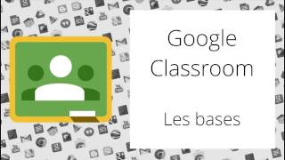 Les bases de Google Classroom [upl. by Wat229]