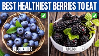 The 8 HEALTHIEST BERRIES You Can Eat [upl. by Braynard]