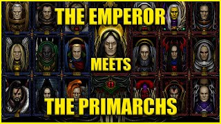 What Happened When The Emperor Met Each Primarch  Warhammer 40k Lore [upl. by Strander641]