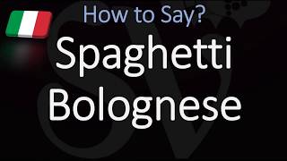 How to Pronounce Spaghetti Bolognese CORRECTLY Italian Pronunciation [upl. by Tham994]